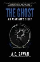 The Ghost: An Assassin's Story