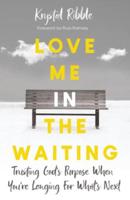 Love Me in the Waiting