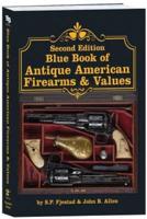 Second Edition Blue Book of Antique American Firearms & Values