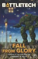 Battletech: Fall From Glory (Founding of the Clans, Book One)