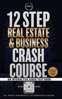 12 Step Real Estate Crash Course: An Interactive Video Text Book