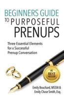 Beginners Guide to Purposeful Prenups