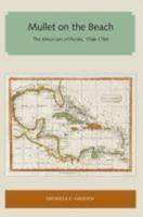 Mullet on the Beach: The Minorcans of Florida, 1768-1788