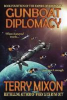 Gunboat Diplomacy (Book 14 of The Empire of Bones Saga)