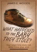 What Happened To The Baby They Stole?