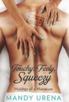 Touchy, Feely, Squeezy