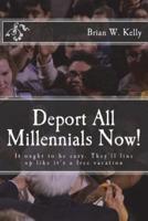 Deport All Millennials Now!
