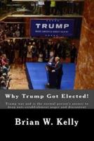 Why Trump Got Elected!