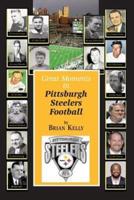 Great Moments in Pittsburgh Steelers Football