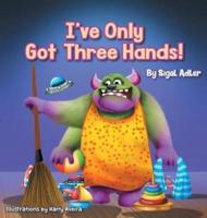 I've Only Got Three Hands!:  Teach Your Children to Keep Their Room Clean