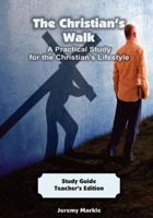 The Christian's Walk - Teacher's Edition