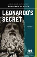 Leonardo's Secret: A Novel Based on the Life of Leonardo da Vinci