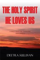 The Holy Spirit Loves Us