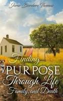 Finding Purpose Through Life, Family, and Death