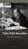 Talks with Mussolini: Unusual Conversations