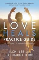 Love Heals Practice Guide