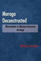 Moraga Deconstructed: Illuminations in Mexican-American Heritage