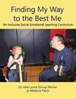 Finding My Way to the Best Me: An Inclusive Social-Emotional Learning Curriculum