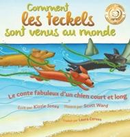 Comment les teckels sont venus au monde (French/English Bilingual Hard Cover): Le conte fabuleux d'un chien court et long (Tall Tales # 1)