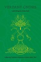 Verdant Gnosis: Cultivating the Green Path, Volume 1
