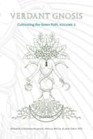 Verdant Gnosis: Cultivating the Green Path, Volume 3