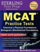 Sterling Test Prep MCAT Practice Tests:: Chemical & Physical + Biological & Biochemical Foundations