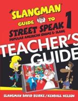 The Slangman Guide to Street Speak 1 - TEACHER'S GUIDE