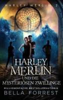 Harley Merlin 2: Harley Merlin und die mysteriösen Zwillinge