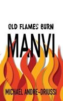 Old Flames Burn Manvi