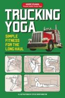 Trucking Yoga : Simple Fitness for the Long Haul