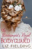 The Bridesmaid's Royal Bodyguard