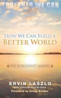 How We Can Build a Better World