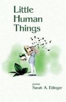 Little Human Things