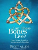 Can These Bones Live? (Workbook/Journal)