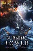 Burning Tower: Benjamin Ashwood Book 5