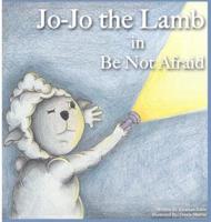 Jo-Jo the Lamb: Be not Afraid