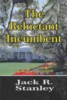 The Reluctant Incumbent: (Vol. 2 The Reluctant President)