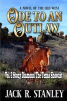 Ode To An Outlaw: Vol. 2 Stony Diamond The Texas Shootist