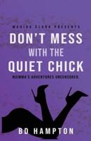 DON'T MESS WITH THE QUIET CHICK