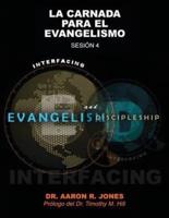 Conectando el Evangelismo y el Discipulado: Sesión 4: La Carnada Para el Evangelismo