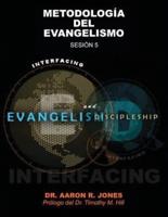 Conectando el Evangelismo y el Discipulado: Sesión 5: Metodología del Ebangelismo