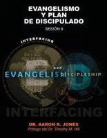 Conectando el Evangelismo y el Discipulado: Sesión 9: Evangelismo y Plan de Discipulado