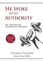 He Spoke with Authority: Get, then Give the Advantage of Confidence