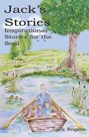 Jack's Stories: Inspirational Stories for the Soul