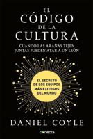 El Código De La Cultura: El Secreto De Los Equipos Más Exitosos Del Mundo / The Culture Code