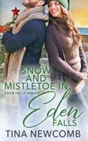 Snow and Mistletoe in Eden Falls: A clean, opposites attract romance