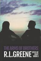 The Arms of Brothers: Book two of The Speed of Light series