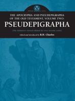 Apocrypha and Pseudepigrapha of the Old Testament, Volume Two: Pseudepigrapha