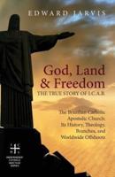 God, Land & Freedom: The True Story of the I.C.A.B.