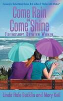 Come Rain or Come Shine: Friendships Between Women